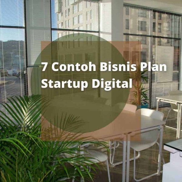 7 Contoh Bisnis Plan Startup Digital, Berpeluang Besar Dilirik Investor!